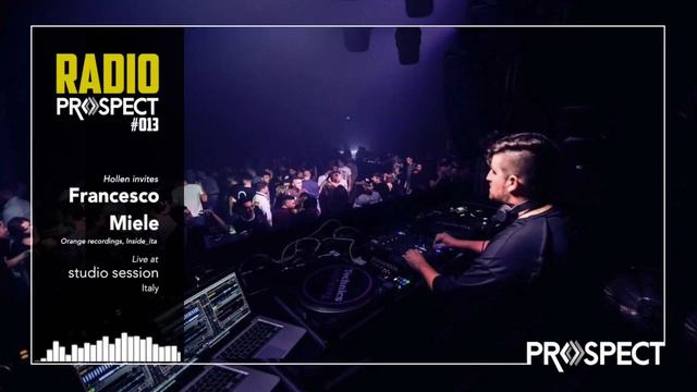 Radio Prospect #013 - Francesco Miele [Orange Recordings/Inside_ita] смотреть онлайн