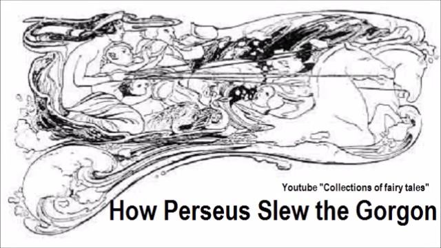 How Perseus Slew the Gorgon — Charles KINGSLEY смотреть онлайн