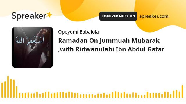 Ramadan On Jummuah Mubarak ,with Ridwanulahi Ibn Abdul Gafar (made with Spreaker) смотреть онлайн