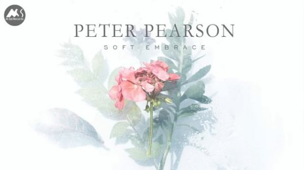 Peter Pearson | Soft Embrace | Deep State of Relaxation Music Mix
