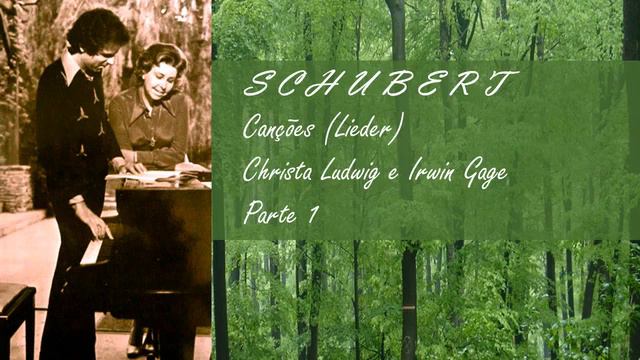 SCHUBERT . Canções (Lieder) - Christa Ludwig e Irvin Gage (Parte I) смотреть онлайн