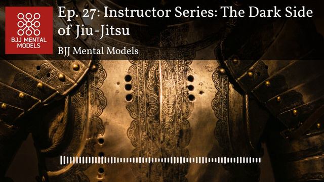 Ep. 27: Instructor Series: The Dark Side of Jiu-Jitsu смотреть онлайн