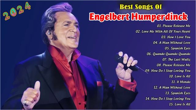 Engelbert Humperdinck Best Songs Full Album 🎤 Engelbert Humperdinck Greatest Hits 2024 смотреть онлайн