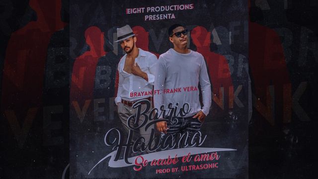 Se acabó el amor- Brayan & Frank Vera- Barrio Habana смотреть онлайн