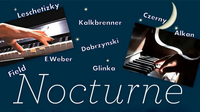 Nocturnes for piano, selection: Leschetizky, Kalkbrenner, Czerny, E.Weber, Dobrzynski, Field... смотреть онлайн