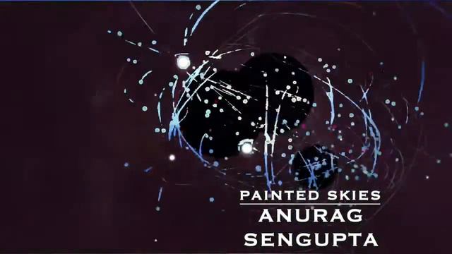 Painted Skies - Anurag Sengupta смотреть онлайн