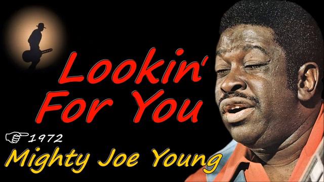 Mighty Joe Young - Lookin' For You (Kostas A~171) смотреть онлайн