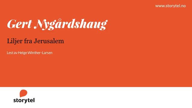 Lydbok - Gert Nygårdshaug: Liljer fra Jerusalem - Lest av Helge Winther-Larsen смотреть онлайн
