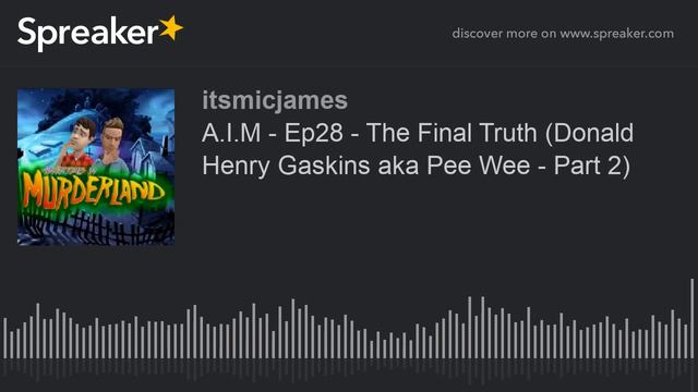 A.I.M - Ep28 - The Final Truth (Donald Henry Gaskins aka Pee Wee - Part 2) (part 2 of 4) смотреть онлайн