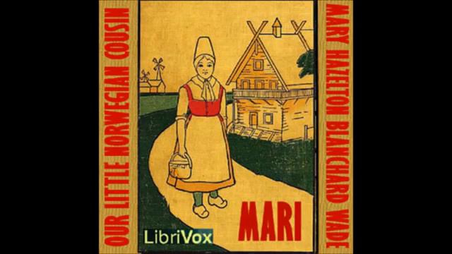 Mari, Our Little Norwegian Cousin by Mary Hazelton Blanchard Wade Preface смотреть онлайн