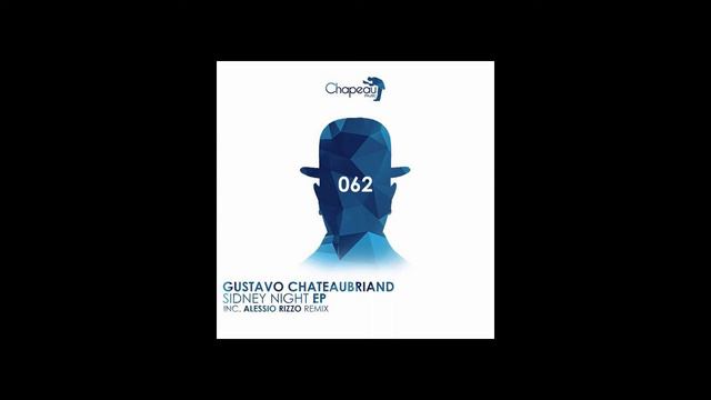 Gustavo Chateaubriand - I Hear You @ Chapeau Music смотреть онлайн