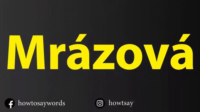 How To Pronounce Mrazova