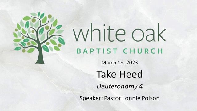 Take Heed | Deuteronomy 4 | Pastor Lonnie Polson | 3-19-2023