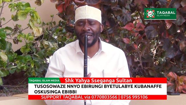 Tusosowaze Nnyo Ebirungi Kubanaffe   Shk Sseganga Sultan Yahya