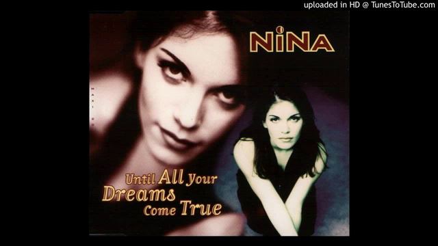 Nina - Until all Your Dreams Come True
