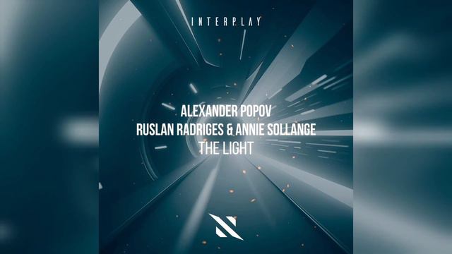 Alexander Popov, Ruslan Radrigues & Annie Sollange - The Light (Extended Mix) смотреть онлайн