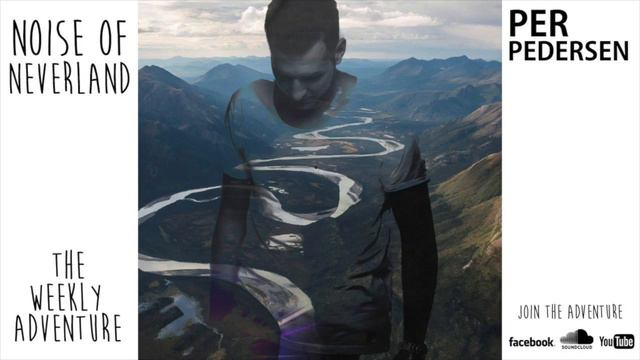 Per Pedersen - Noise of Neverland's Weekly Adventure - Mix