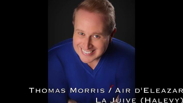 THOMAS MORRIS | AIR D’ÉLÉAZAR | LA JUIVE (Halévy) смотреть онлайн