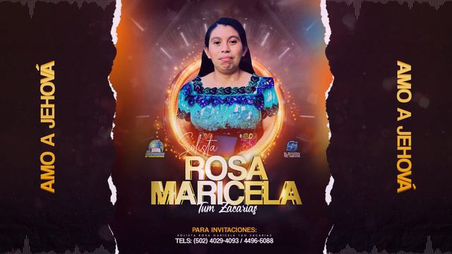 Solista Rosa Marisela Tum // Amo A Jehová