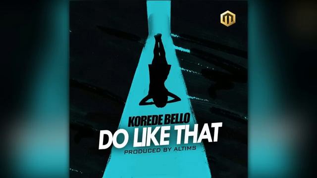 Korede Bello - Do Like That смотреть онлайн