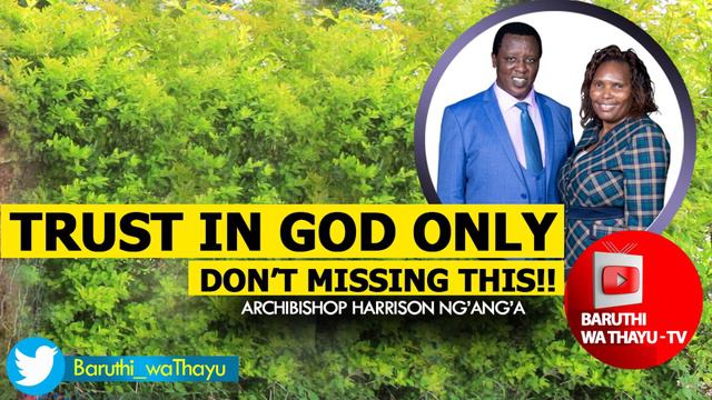 ARCHIBISHOP HARRISON NGANGA LETS TRUST IN GOD смотреть онлайн