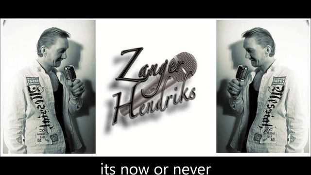 Zanger Herman Hendriks - Its Now Or Never