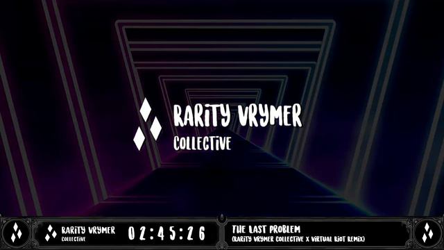 Rarity Vrymer Collective - The Last Problem (Rarity Vrymer Collective & Virtual Riot Remix)