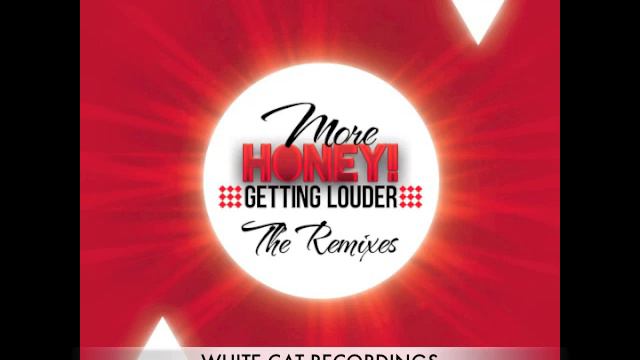 GETTING LOUDER More honey