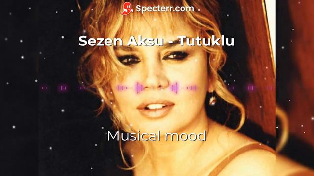 Sezen Aksu -Tutuklu (Турецкая песня) смотреть онлайн