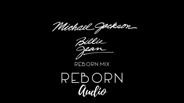 Michael Jackson - Billie Jean (Reborn Mix) смотреть онлайн