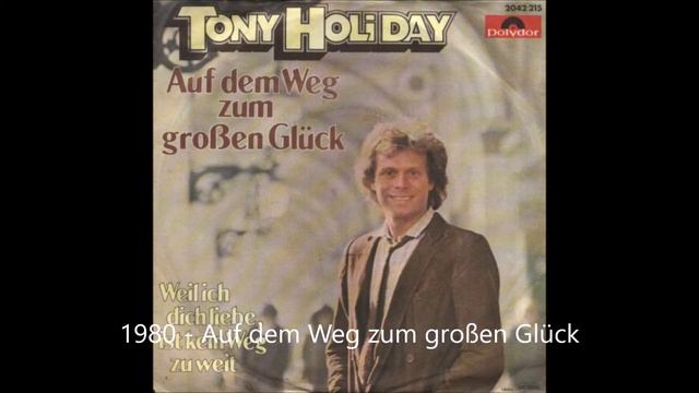 Tony Holiday  -  Auf Dem Weg Zum Großen Glück  1980