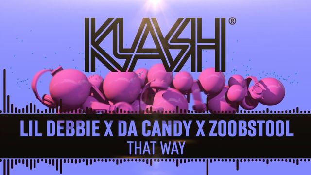 Lil Debbie , Da Candy, Zoobstool - That Way