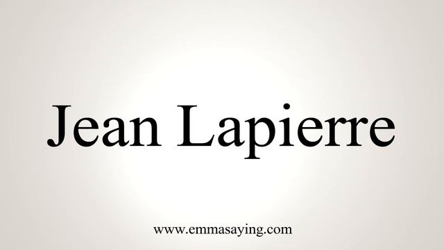 How to Pronounce Jean Lapierre смотреть онлайн