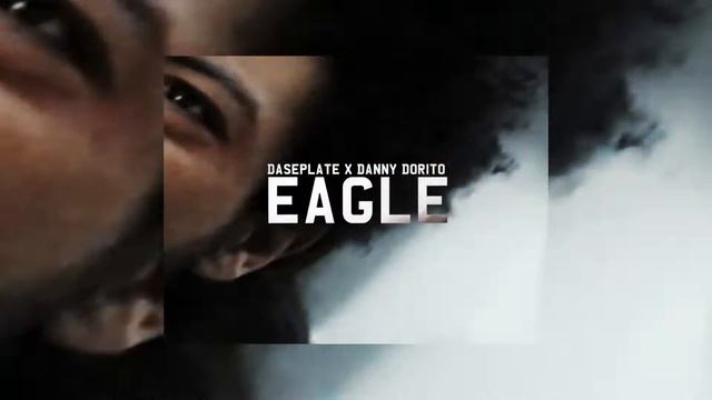 DASEPLATE X Danny Dorito - Eagle (Music Video)