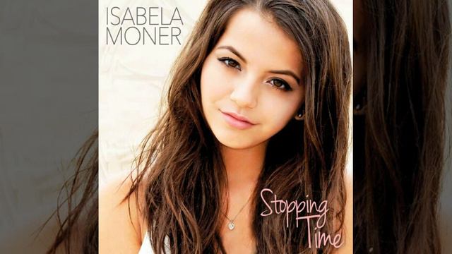 Isabela Moner - Everything (Album Stopping Time) смотреть онлайн