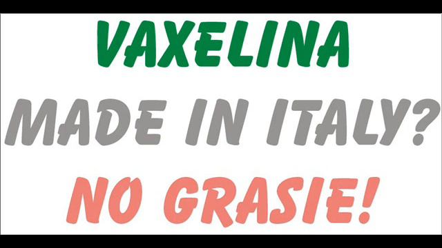 Vaxelina Made In Italy No Grasie