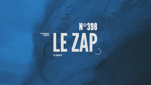 Le Zap de Cokaïn.fr n°398