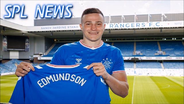 GEORGE EDMUNDSON SIGNS FOR RANGERS! LUSTIG JOINS GENT! SPL TRANSFER NEWS!