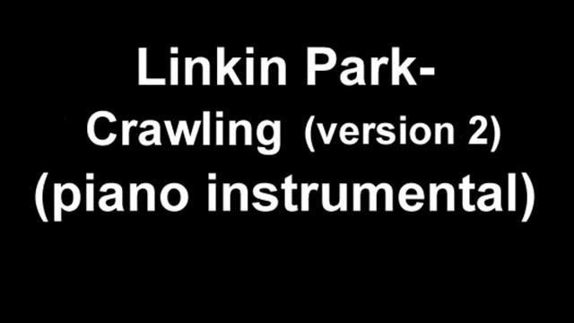 Linkin Park - Crawling (version 2) (Piano Instrumental)