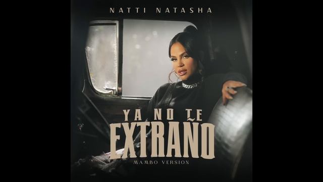 Natti Natasha - Ya No Te Extraño (Mambo Version) [Official Audio]