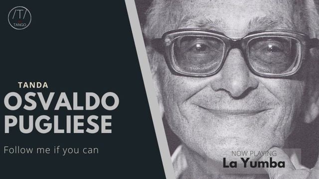 [TANDA] Osvaldo Pugliese - Follow Me, If You Can
