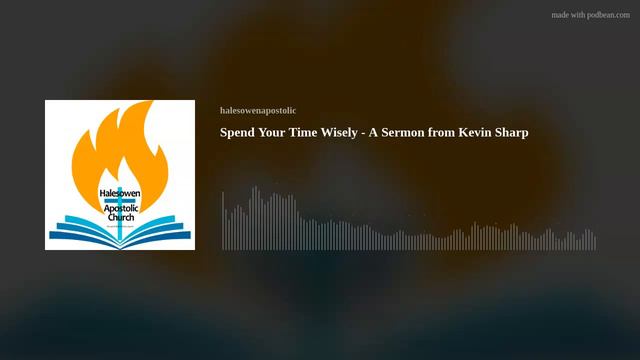 Spend Your Time Wisely - A Sermon from Kevin Sharp смотреть онлайн