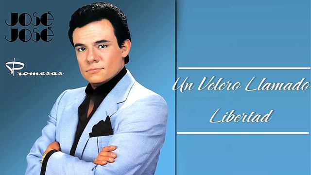 José José - Un Velero Llamado Libertad (Cover IA)