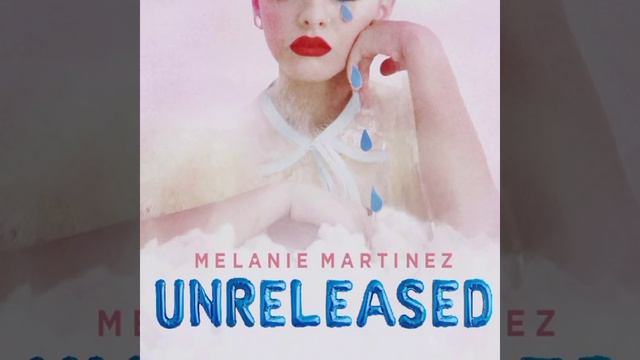 Melanie Martinez Unreleased [Full Album] смотреть онлайн