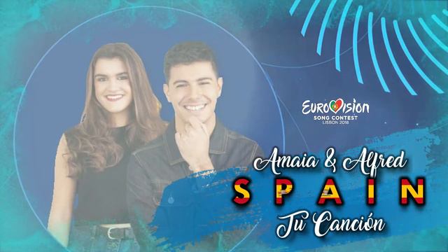 Alfred And Amaia - Tu Canción (Spain) 2018 Eurovision Song Contest