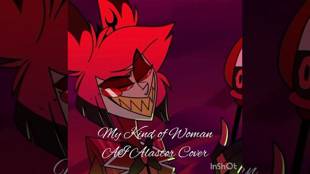 My Kind Of Woman Alastor AI Cover (Full)