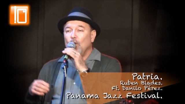 Panama Jazz Festival 2013 -  Patria Rubén Blades / Ft. Danilo Pérez