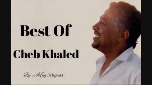 Cheb Khaled - Greatest Hits