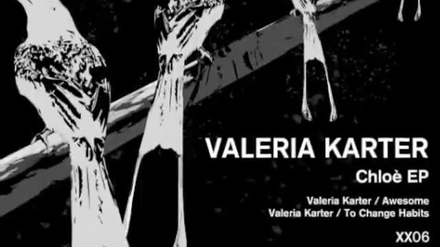 Valeria Karter - To Change Habits - Chloé EP смотреть онлайн