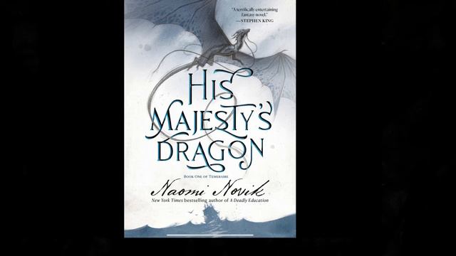 His Majesty's Dragon: Book One of the Temeraire by Naomi Novik a review￼ смотреть онлайн